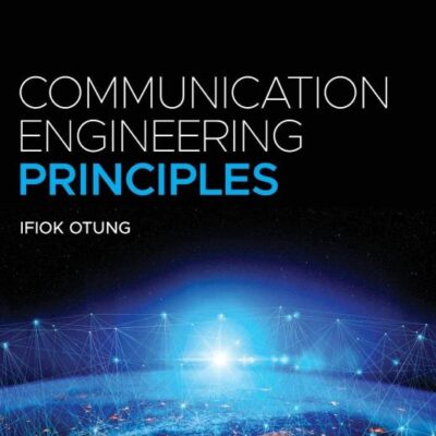 COMMUNICATION ENGINEERING PRINCIPLES, 2ND EDITION