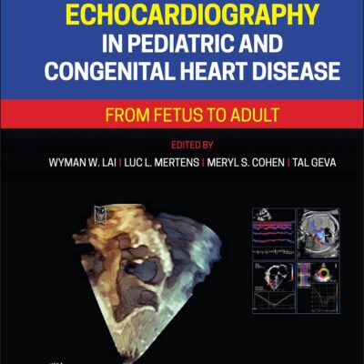 Echocardiography in Pediatric and Congenital Heart Disease: From Fetus to Adult