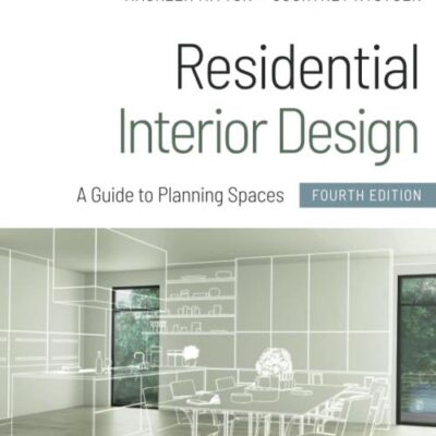 RESIDENTIAL INTERIOR DESIGN A GUIDE TO PLANNING SPACES 4ED (PB 2022)