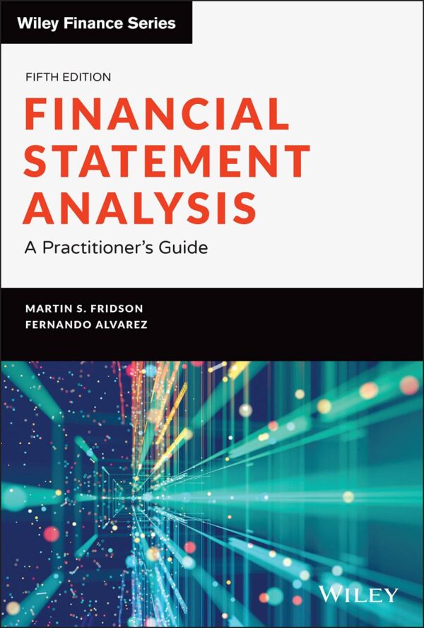 FINANCIAL STATEMENT ANALYSIS: A PRACTITIONER'S GUIDE, FIFTH EDITION