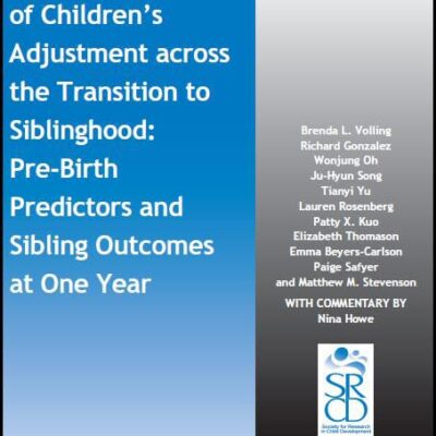 DEVELOPMENTAL TRAJECTORIES OF CHILDREN'S ADJUSTMENT ACROSS THE TRANSITION TO SIBLINGHOOD: PRE-BIRTH PREDICTORS AND SIBLING OUTCOMES AT ONE YEAR: ... for Research in Child Development (MONO))