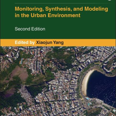 URBAN REMOTE SENSING - MONITORING, SYNTHESIS, AND MODELING IN THE URBAN ENVIRONMENT 2E