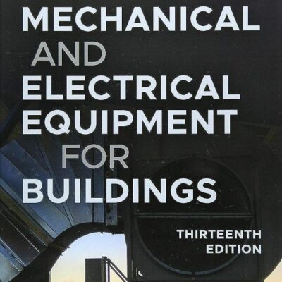MECHANICAL AND ELECTRICAL EQUIPMENT FOR BUILDINGS, 13TH EDITION