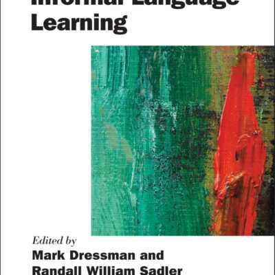 The Handbook of Informal Language Learning (Blackwell Handbooks in Linguistics)