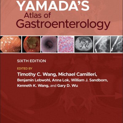 YAMADA'S ATLAS OF GASTROENTEROLOGY SIXTH EDITION