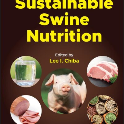 SUSTAINABLE SWINE NUTRITION, SECOND EDITION