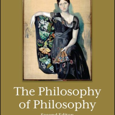 The Philosophy of Philosophy (Blackwell / Brown Lectures in Philosophy)
