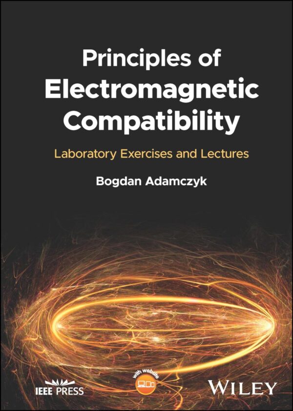 Principles of Electromagnetic Compatibility: Laboratory Exercises and Lectures (IEEE Press)