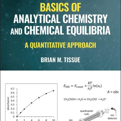 BASICS OF ANALYTICAL CHEMISTRY AND CHEMICAL EQUILIBRIA A QUANTITATIVE APPROACH 2ED (PB 2023)