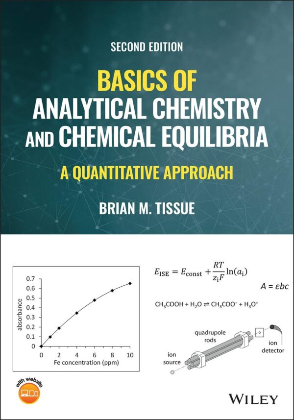 BASICS OF ANALYTICAL CHEMISTRY AND CHEMICAL EQUILIBRIA A QUANTITATIVE APPROACH 2ED (PB 2023)