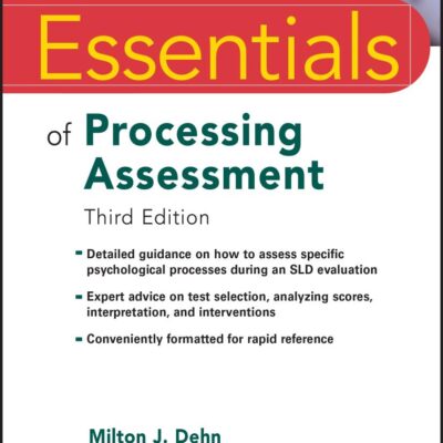 ESSENTIALS OF PROCESSING ASSESSMENT 3ED (PB 2022) (Essentials of Psychological Assessment)
