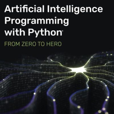 Artificial Intelligence Programming with Python: From Zero to Hero