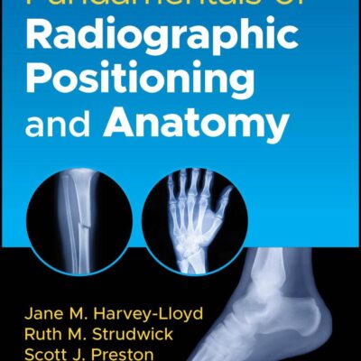 Fundamentals of Radiographic Positioning and Anatomy