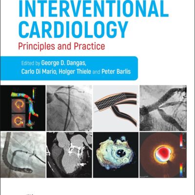 Interventional Cardiology: Principles and Practice , Third Edition