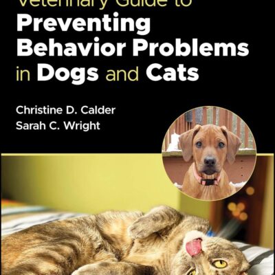 Veterinary Guide To Preventing Behavior Problems In Dogs And Cats (Pb 2024)