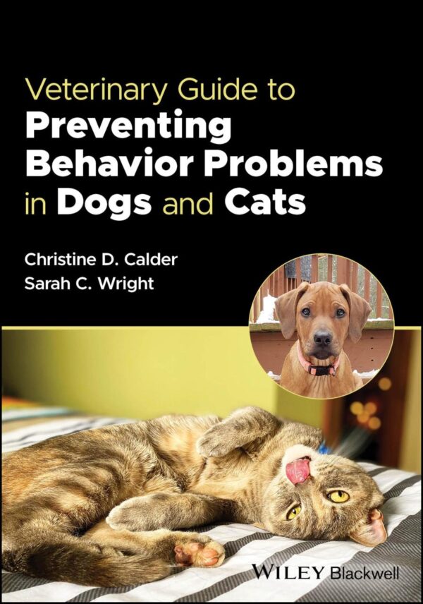 Veterinary Guide To Preventing Behavior Problems In Dogs And Cats (Pb 2024)