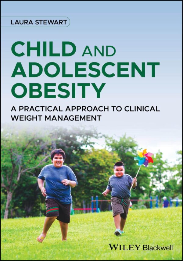 Child And Adolescent Obesity A Practical Approach To Clinical Weight Management (Pb 2024)