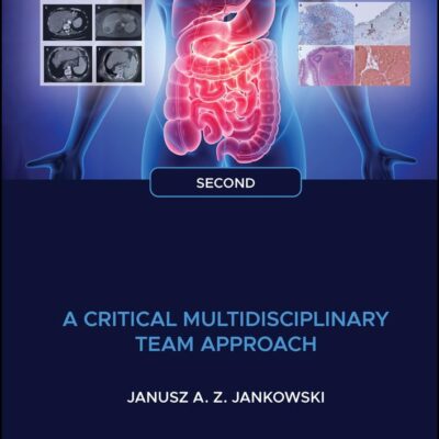 GASTROINTESTINAL ONCOLOGY A CRITICAL MULTIDISCIPLINARY TEAM APPROACH 2ED (HB 2024)