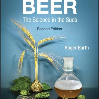 CHEMISTRY OF BEER: THE SCIENCE IN THE SUDS, 2ND EDITION