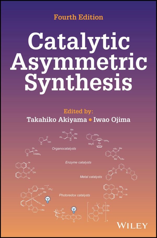 CATALYTIC ASYMMETRIC SYNTHESIS, FOURTH EDITION