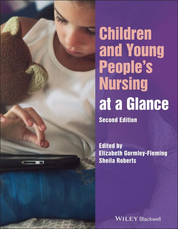 Children and Young People's Nursing at a Glance, 2 nd Edition (At a Glance (Nursing and Healthcare))