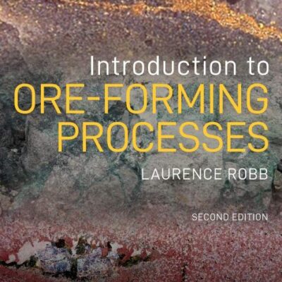 INTRODUCTION TO ORE-FORMING PROCESSES, 2ND EDITION
