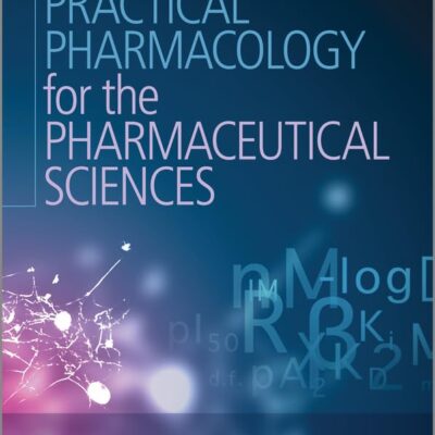 Practical Pharmacology For The Pharmaceutical Sciences (Pb 2014)