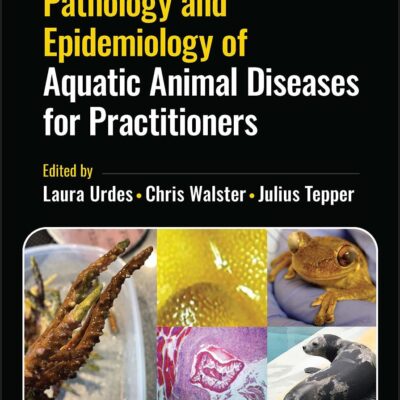 PATHOLOGY AND EPIDEMIOLOGY OF AQUATIC ANIMAL DISEASES FOR PRACTITIONERS (PB 2023)