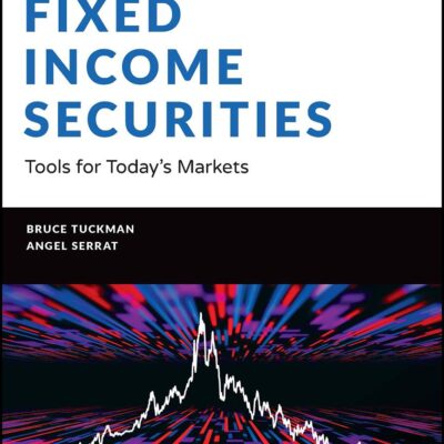 FIXED INCOME SECURITIES: TOOLS FOR TODAY'S MARKETS, 4TH EDITION