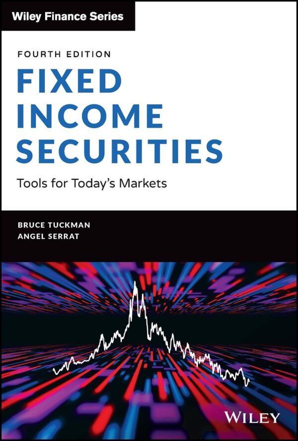 FIXED INCOME SECURITIES: TOOLS FOR TODAY'S MARKETS, 4TH EDITION