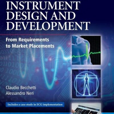 MEDICAL INSTRUMENT DESIGN AND DEVELOPMENT FROM REQUIREMENTS TO MARKET PLACEMENTS