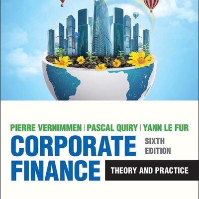 CORPORATE FINANCE - THEORY AND PRACTICE, SIXTH EDITION