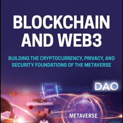 Blockchain and Web3: Building the Cryptocurrency, Privacy, and Security Foundations of the Metaverse