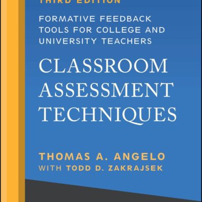 Classroom Assessment Techniques: Formative Feedback Tools for College and University Teachers