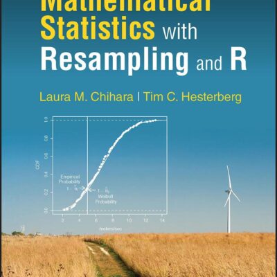 MATHEMATICAL STATISTICS WITH RESAMPLING AND R, THIRD EDITION