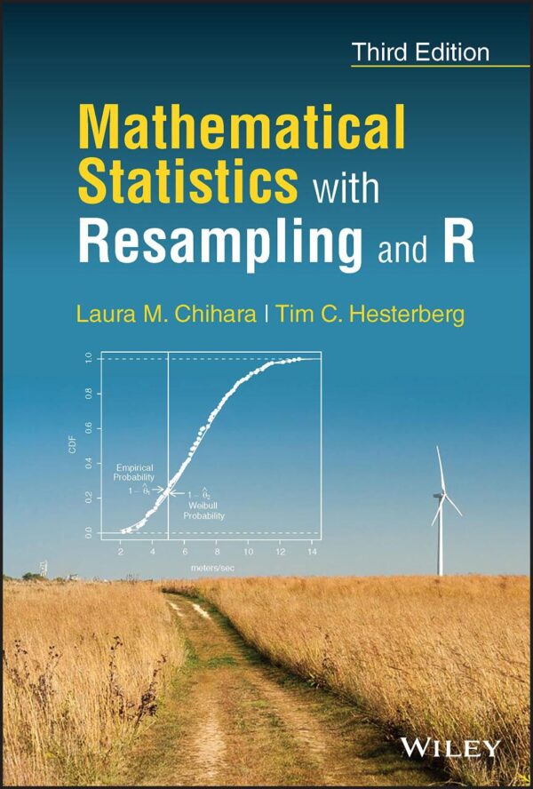 MATHEMATICAL STATISTICS WITH RESAMPLING AND R, THIRD EDITION