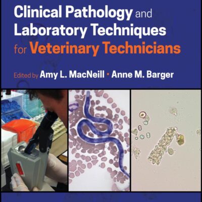 Clinical Pathology And Laboratory Techniques For Veterinary Technicians