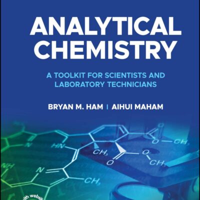 Analytical Chemistry: A Toolkit for Scientists and Laboratory Technicians