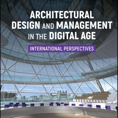 Architectural Design and Management in the Digital Age: International Perspectives