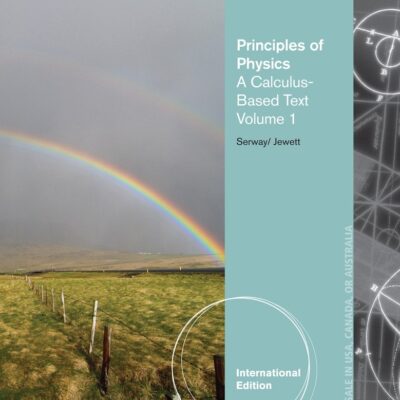 PRINCIPLES OF PHYSICS: A CALCULUS BASED TEXT (VOLUME 1) 5TH EDN