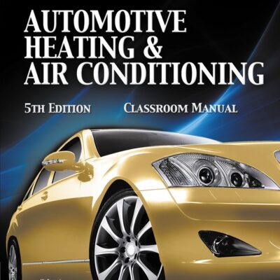 Today's Technician: For Automotive Heating & Air Conditioning: Classroom Manual