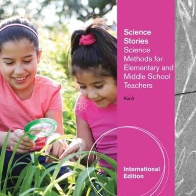 SCIENCE STORIE SCIENCE METHODS FOR ELEMENTARY AND MIDDLE SCHOOL TEACHERS 5TH EDITION.