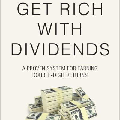 Get Rich With Dividends: A Proven System for Earning Double-digit Returns (Agora)