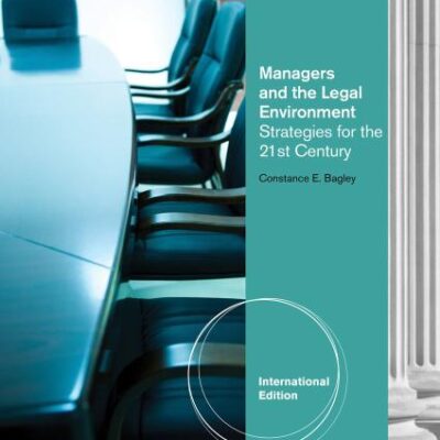 MANGERS AND THE LEGAL ENVIRONMENT: STRATEGIES FOR THE 21ST CENTURY 7TH EDITION.