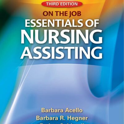 On the Job Essentials of Nursing Assisting 3ed (Pb 2016): A Nursing Process Approach - On the Job: Essentials of Nursing Assisting