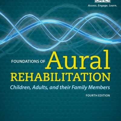 FOUNDATIONS OF AURAL REHABILITATION CHILDREN ADULTS &