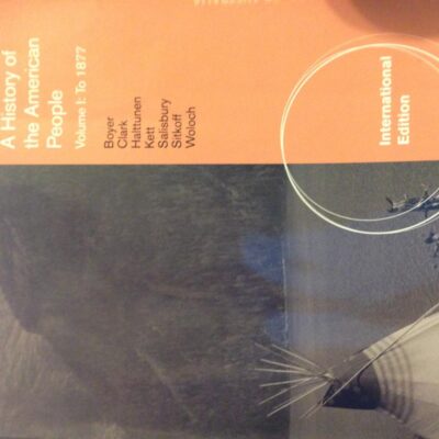 ENDURING VISION: A HISTORY OF THE AMERICAN PEOPLE VOL 1 TO 1877, 8TH ED.: Volume I: To 1877, International Edition