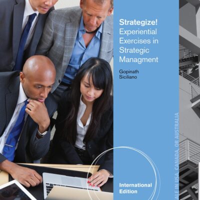 Strategize!: Experiential Exercises in Strategic Management, International Edition