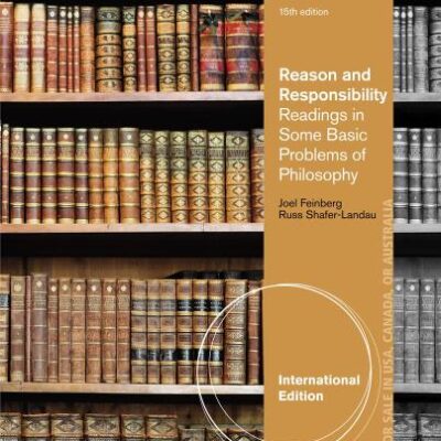 REASON AND RESPONSIBILITY: READINGS IN SOME BASIC PROBLEMS OF PHILOSOPHY