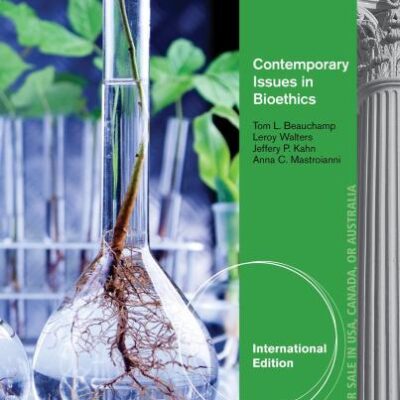 CONTEMPORARY ISSUES IN BIOETHICS 8TH ED.